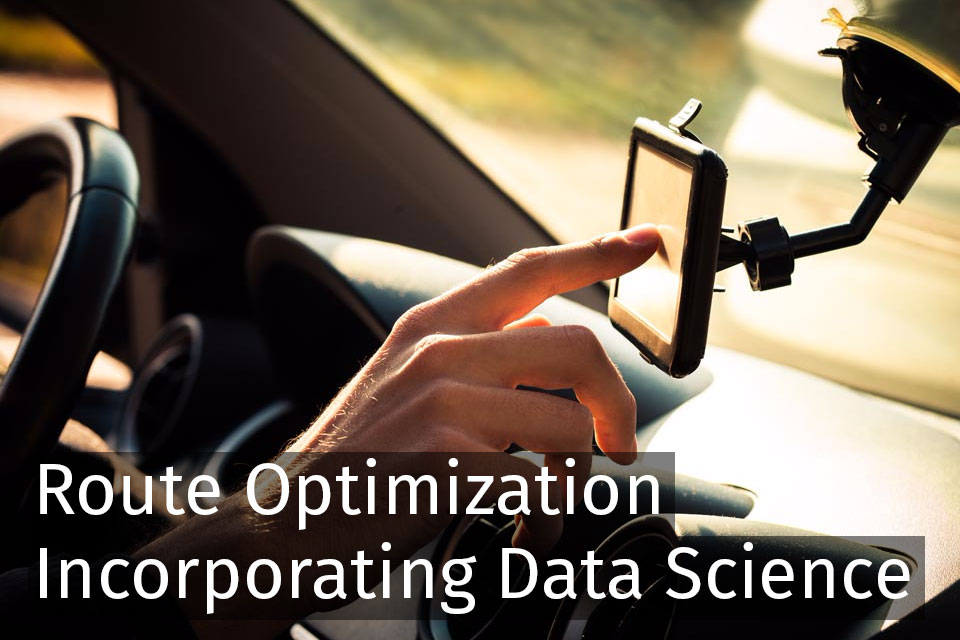 Route Optimization Incorporating Data Science